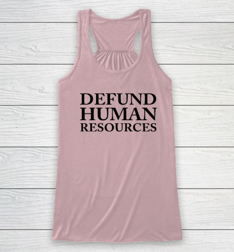 Defund Human Resources Racerback Tank 4