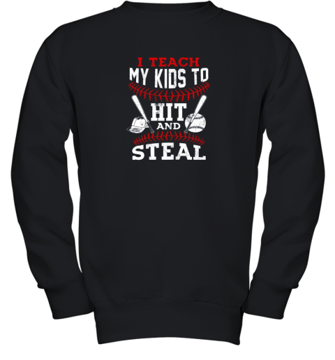 I Teach My Kids To Hit and Steal Baseball Dad Gift Youth Sweatshirt