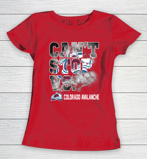 NHL Colorado Avalanche Hockey Can't Stop Vs Women's T-Shirt 9