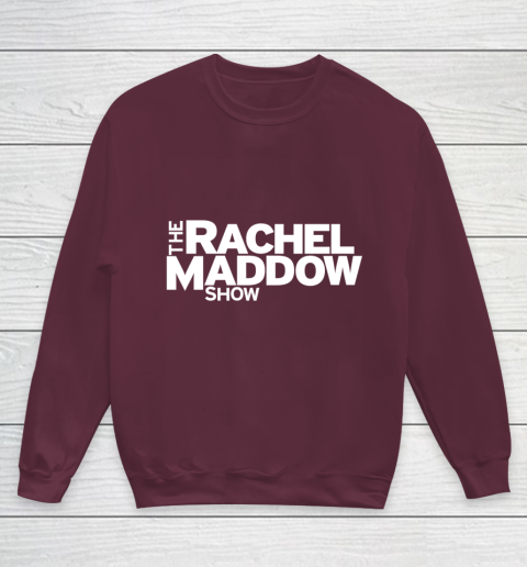 The Rachel Maddow Show Youth Sweatshirt 4
