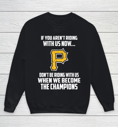 MLB Pittsburgh Pirates Baseball We Become The Champions Youth Sweatshirt