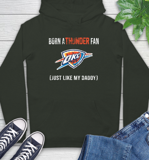 NBA Oklahoma City Thunder Loyal Fan Just Like My Daddy Basketball Shirt Hoodie 12