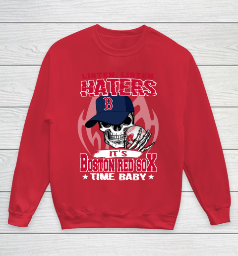 Listen Haters It is RED SOX Time Baby MLB Youth Sweatshirt 7