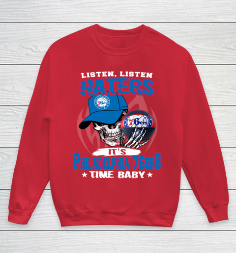 Listen Haters It is 76ers Time Baby NBA Youth Sweatshirt 7