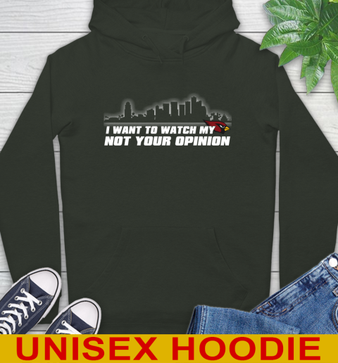 Arizona Cardinals NFL I Want To Watch My Team Not Your Opinion Hoodie 12