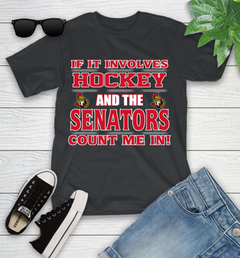 NHL If It Involves Hockey And The Ottawa Senators Count Me In Sports Youth T-Shirt 2