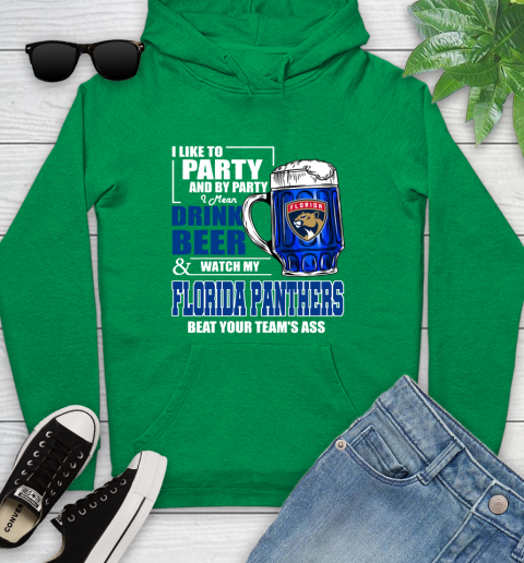 NHL I Like To Party And By Party I Mean Drink Beer And Watch My Florida Panthers Beat Your Team's Ass Hockey Youth Hoodie 9