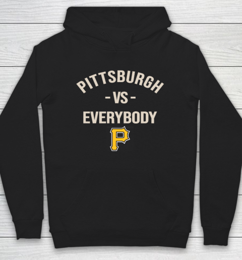 Pittsburgh Pirates Vs Everybody Hoodie