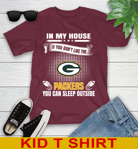 Green Bay Packers NFL Football In My House If You Don't Like The Packers You Can Sleep Outside Shirt Youth T-Shirt 5