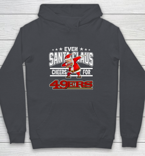San Francisco 49ers Even Santa Claus Cheers For Christmas NFL Youth Hoodie 5