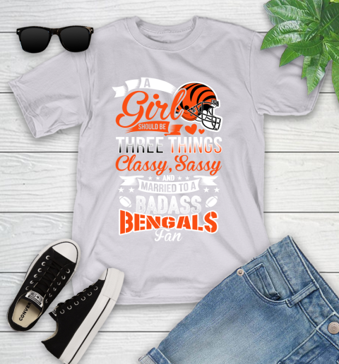 Cincinnati Bengals NFL Football A Girl Should Be Three Things Classy Sassy And A Be Badass Fan Youth T-Shirt 4