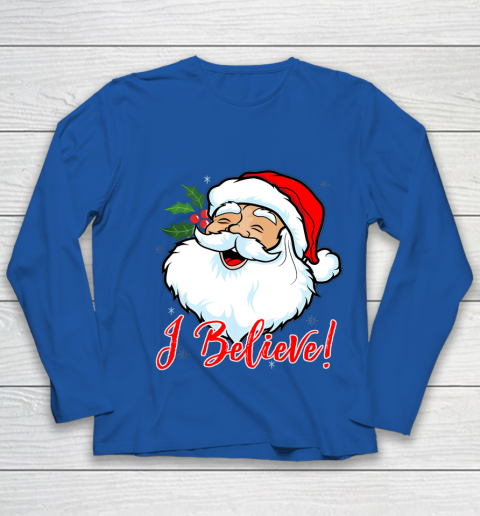 I Believe In Santa Claus T Shirt Funny Christmas Holiday Youth Long Sleeve 7