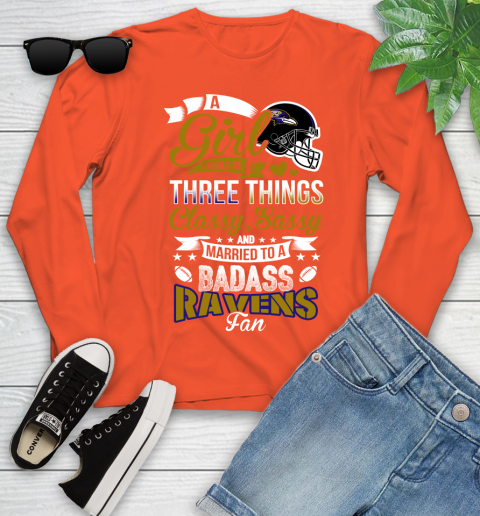 Baltimore Ravens NFL Football A Girl Should Be Three Things Classy Sassy And A Be Badass Fan Youth Long Sleeve 3