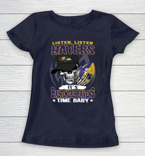 Listen Haters It is RAVENS Time Baby NFL Women's T-Shirt 2