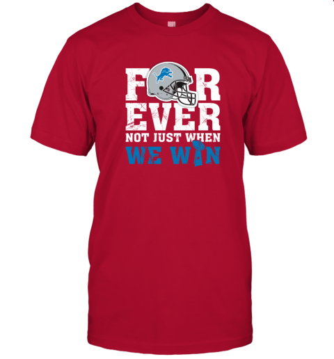 NFL Forever Detroit Lions Not Just When We Win Tank Top - Rookbrand