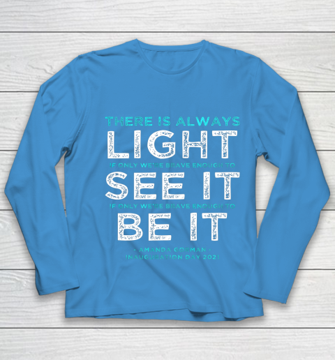 Amanda Gorman Quote There is Always Light if We re Brave Youth Long Sleeve 5