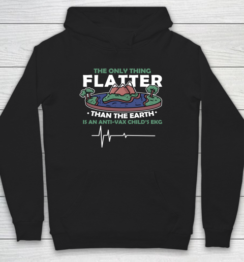 The Only Thing Flatter Than The Earth Hoodie