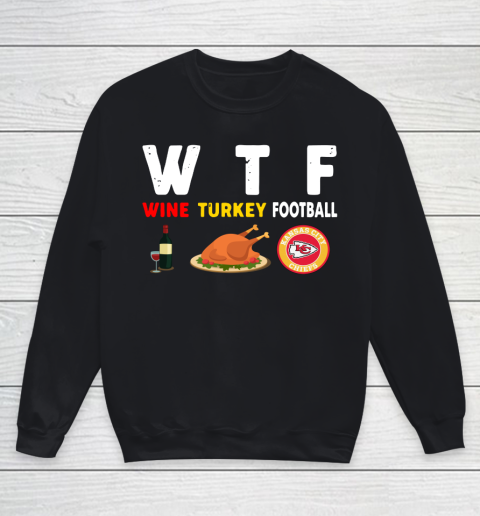 Kansas City Chiefs Giving Day WTF Wine Turkey Football NFL Youth Sweatshirt