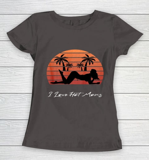 I Love Hot Moms Shirt MILF Cougar TShirt Beach Women's T-Shirt 7