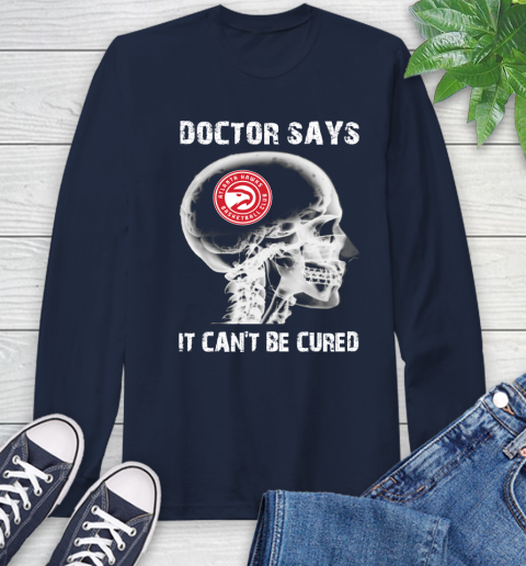NBA Atlanta Hawks Basketball Skull It Can't Be Cured Shirt Long Sleeve T-Shirt 3