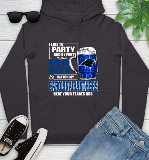 NFL I Like To Party And By Party I Mean Drink Beer and Watch My Carolina Panthers Beat Your Team's Ass Football Youth Hoodie 8