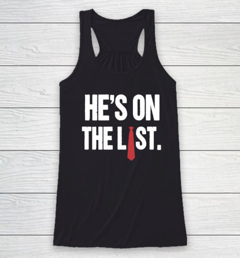 He's On The List Anti Trump Shirt Racerback Tank