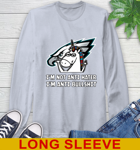 Philadelphia Eagles NFL Football Unicorn I'm Not Anti Hater I'm Anti Bullshit Long Sleeve T-Shirt 6