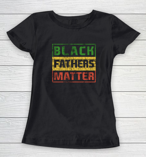 Black Father Matter African Pride History Month Day Dad Gift Women's T-Shirt