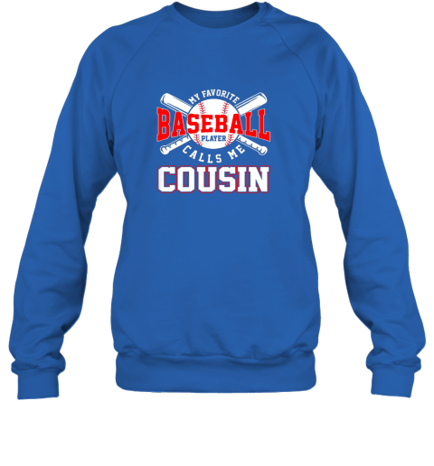xmtm my favorite baseball player calls me cousin gift sweatshirt 35 front royal