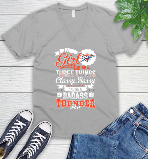 Oklahoma City Thunder NBA A Girl Should Be Three Things Classy Sassy And A Be Badass Fan V-Neck T-Shirt 3