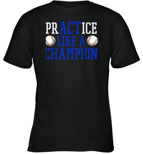 PrACTice Like A Champion Baseball Youth T-Shirt