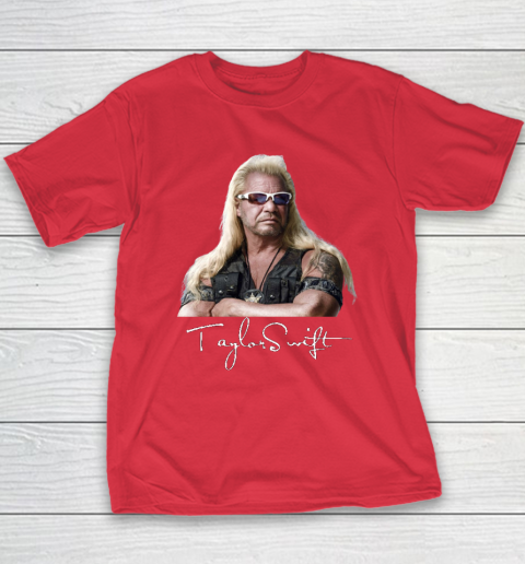 Taylor Swift Dog The Bounty Hunter Tee Youth T-Shirt 7
