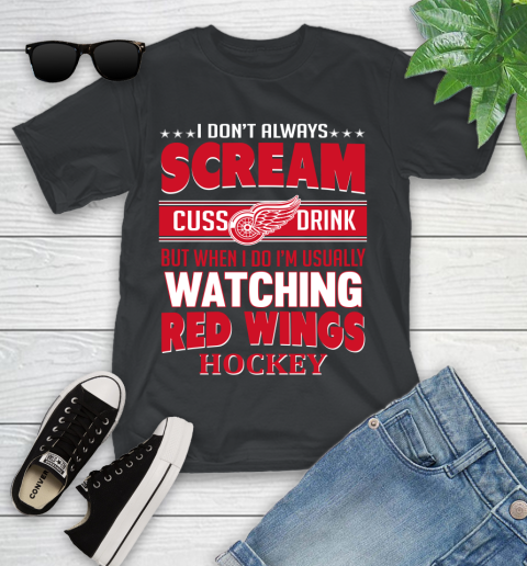 Detroit Red Wings NHL Hockey I Scream Cuss Drink When I'm Watching My Team Youth T-Shirt