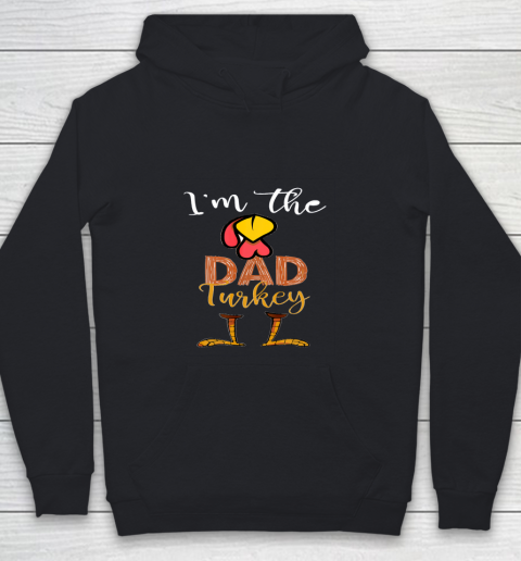 Funny I'm the Dad Turkey Thanksgiving Day best Youth Hoodie