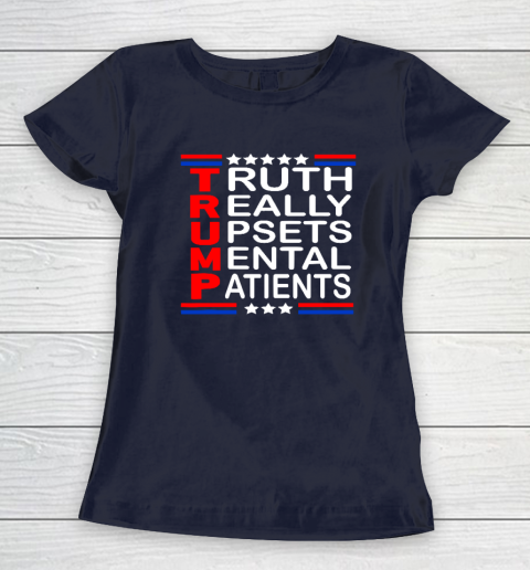 Trump Really Upsets Mental Patients Women's T-Shirt 2
