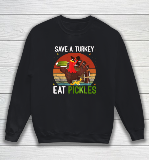Save A Turkey Eat A Pickles Funny Thanksgiving Costume Sweatshirt