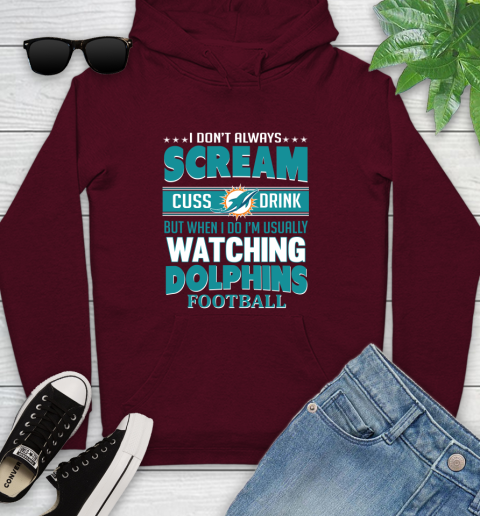 Miami Dolphins NFL Football I Scream Cuss Drink When I'm Watching My Team Youth Hoodie 7