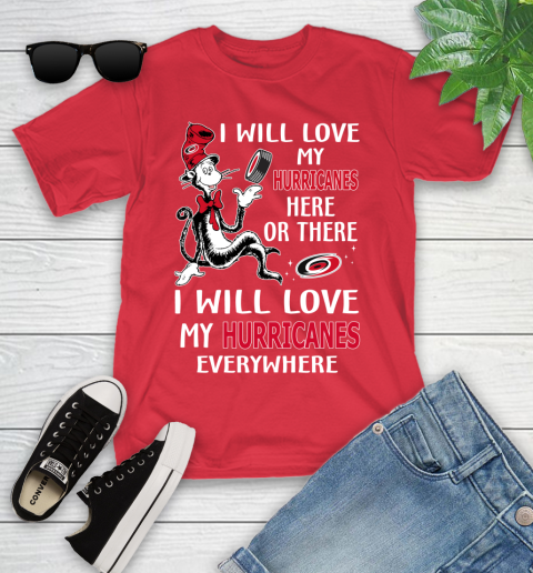 NHL Hockey Carolina Hurricanes I Will Love My Hurricanes Everywhere Dr Seuss Shirt Youth T-Shirt 11