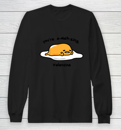 Gudetama the Lazy Egg A meh zing Valentine Long Sleeve T-Shirt