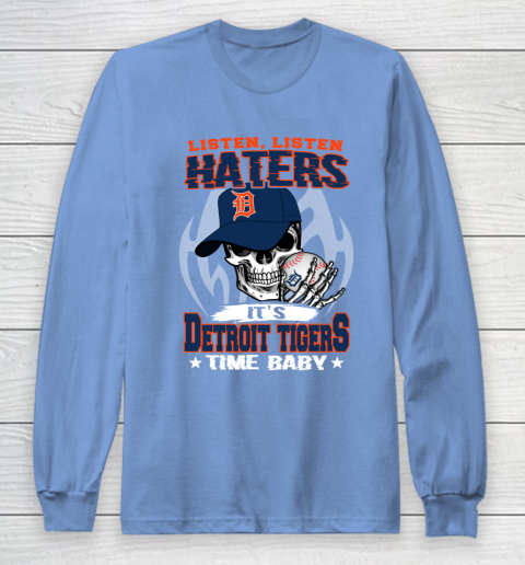 Listen Haters It is TIGERS Time Baby MLB Long Sleeve T-Shirt 8