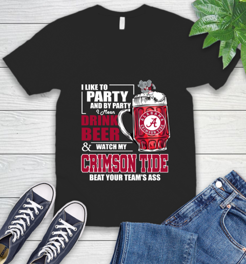 NFL I Like To Party And By Party I Mean Drink Beer and Watch My Alabama Crimson Tide Beat Your Team's Ass Football V-Neck T-Shirt