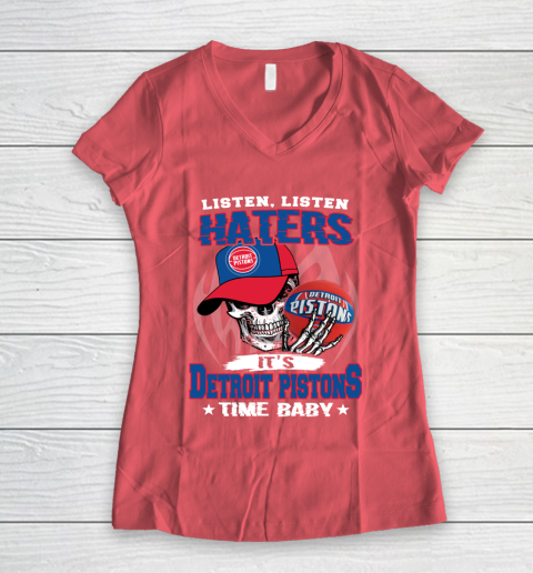 Listen Haters It is PISTONS Time Baby NBA Women's V-Neck T-Shirt 4