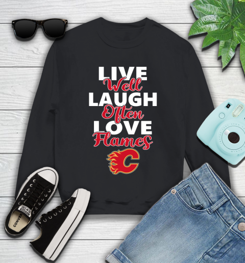 NHL Hockey Calgary Flames Live Well Laugh Often Love Shirt Youth Sweatshirt