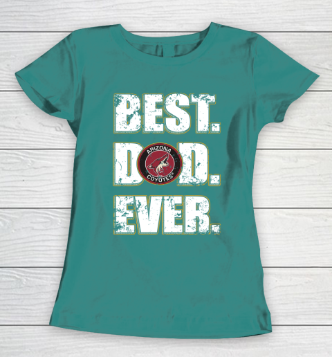 NHL Arizona Coyotes Hockey Best Dad Ever Family Shirt Women's T-Shirt 10