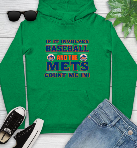 MLB If It Involves Baseball And The New York Mets Count Me In Sports Youth Hoodie 7