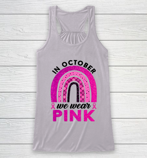 In October We Wear Pink Rainbow Breast Cancer Awareness Racerback Tank 3