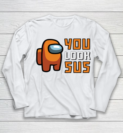 Among Us Shirt You Look SUS Youth Long Sleeve