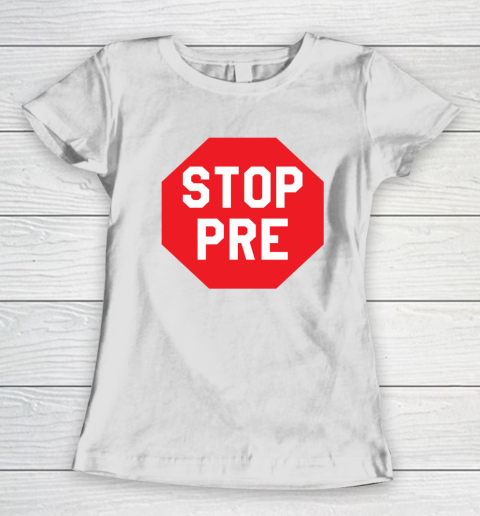 Stop Pre Shirt  Marathon Running Legend Runner Women's T-Shirt