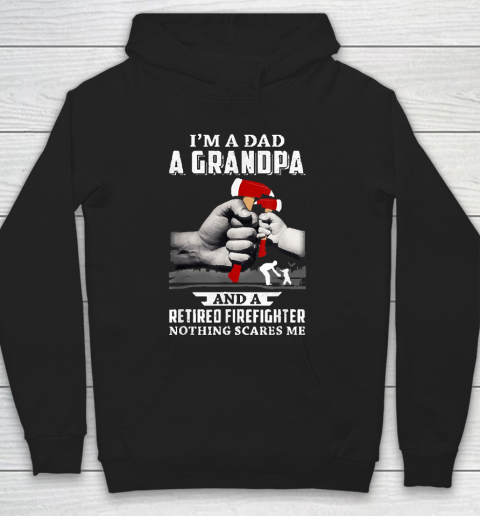 Grandpa Funny Gift Apparel  Im A Dad Grandpa Retired Firefighter Gifts Hoodie