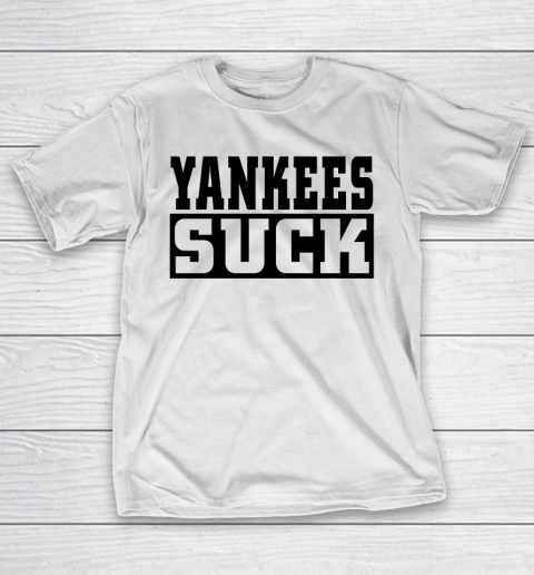 Yankees Suck Shirt T-Shirt